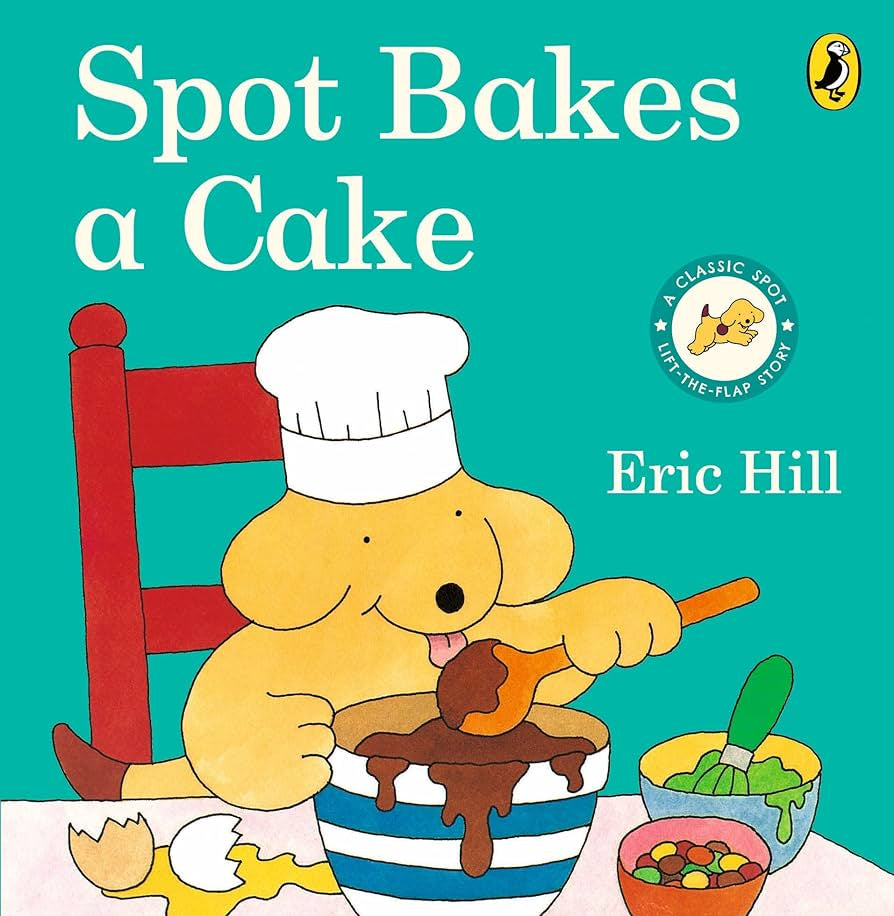 Spot Bakes a Cake Lift the Flap Board Book