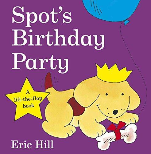 Spot's Birthday Party Lift the Flap Board Book